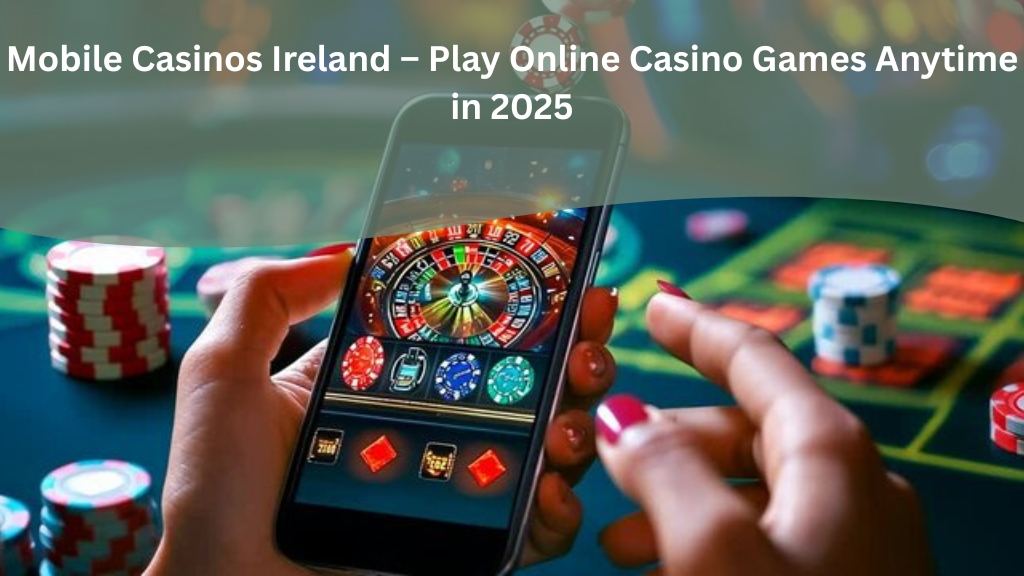 
Mobile casinos in Ireland offering a secure online casino experience with slots, poker, live dealer games, and exclusive casino bonus offers, fully optimized for smartphones and tablets.